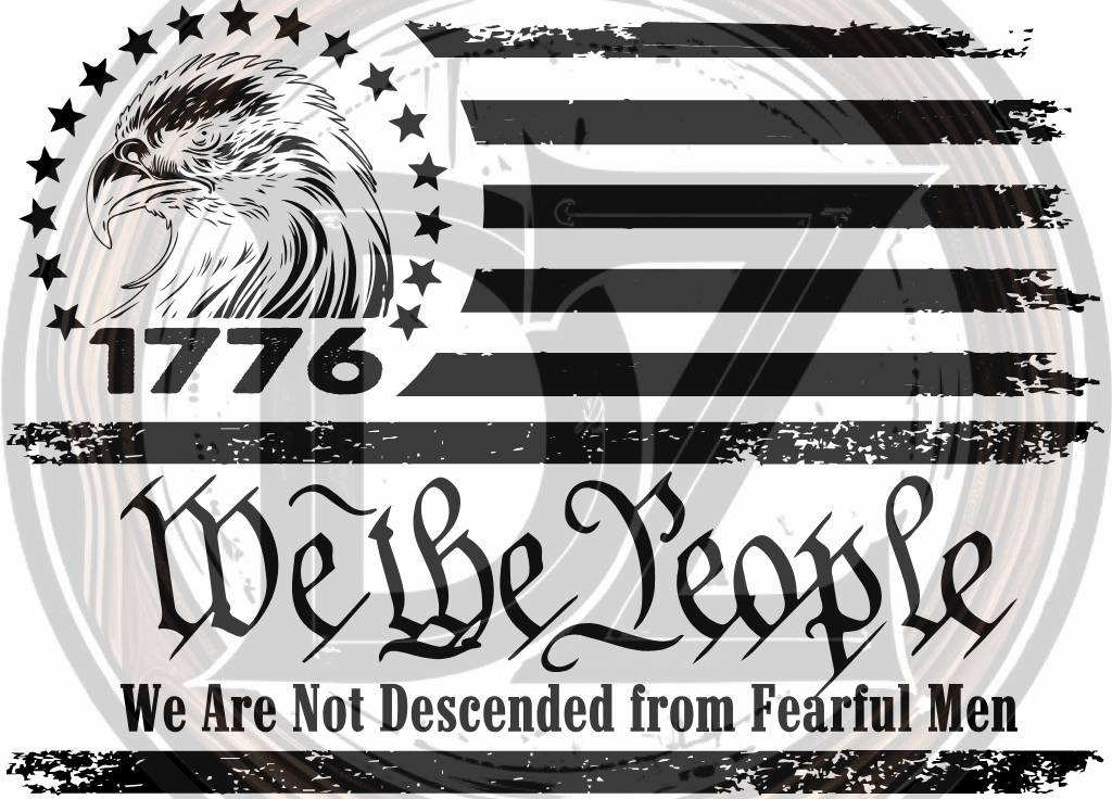 Design with American flag, eagle, and text '1776 We the People We Are Not Descended from Fearful Men'